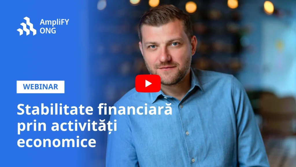 Webinar AmpliFY ONG despre stabilitate financiară prin activități economice, cu Ștefan Buciuc